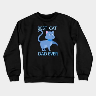 best cat dad ever cat daddy gift Crewneck Sweatshirt